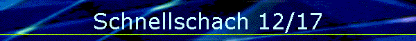 Schnellschach 12/17