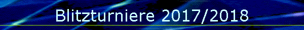 Blitzturniere 2017/2018