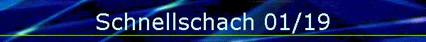 Schnellschach 01/19