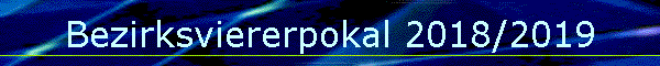 Bezirksviererpokal 2018/2019