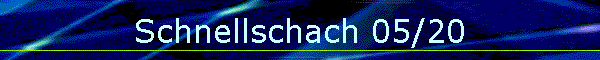 Schnellschach 05/20
