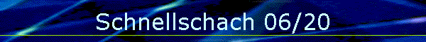 Schnellschach 06/20