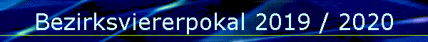 Bezirksviererpokal 2019 / 2020