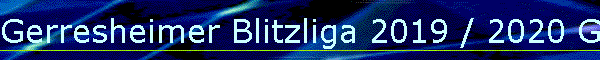 Gerresheimer Blitzliga 2019 / 2020 Gesamt