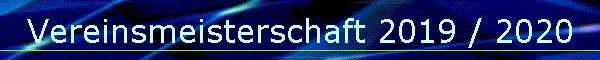 Vereinsmeisterschaft 2019 / 2020